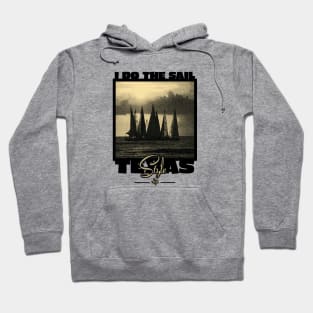 I do the Sail - Texas Style Hoodie